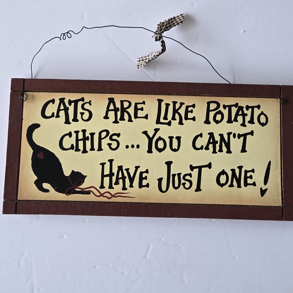 Cat Are Like Potayo Chips....sign